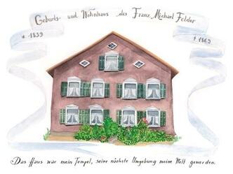 Wohn- und Geburtshaus Franz Michael Felder - Illustration Monika Hehle