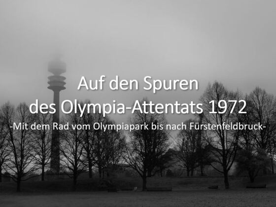 Auf den Spuren des Olympia-Attentats 1972 - Vom Olympiapark bis nach Fürstenfeldbruck