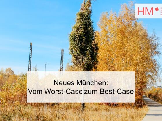 Neues München: Vom Worst-Case zum Best-Case