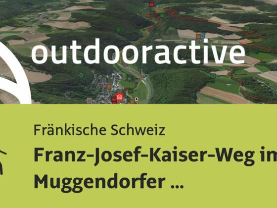 Wanderung in der Fränkischen Schweiz: Franz-Josef-Kaiser-Weg im Muggendorfer Gebürg