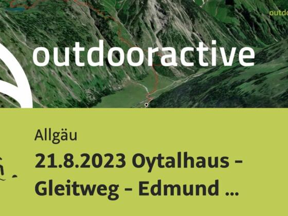 21.8.2023 Oytalhaus - Gleitweg - Edmund Probsthaus