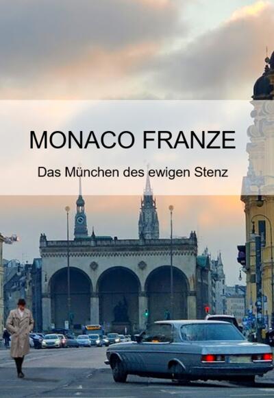Monaco Franze - Das München des ewigen Stenz