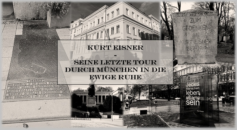 Titelbild: Kurt Eisner - seine letzte Tour durch München in die ewige Ruhe