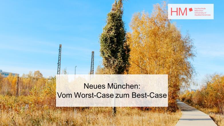 Neues München: Vom Worst-Case zum Best-Case