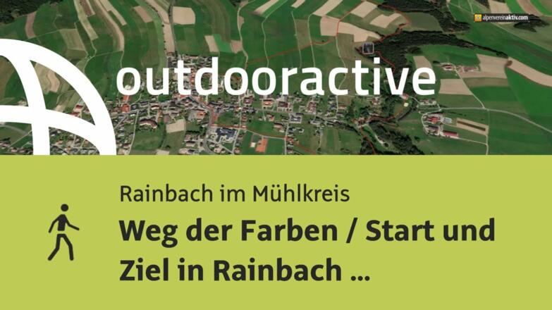 Weg der Farben / Start und Ziel in Rainbach im Mühlkreis