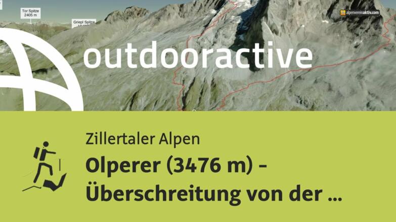 Hochtour in den Zillertaler Alpen: Olperer (3476 m) - Überschreitung von der Geraerhütte