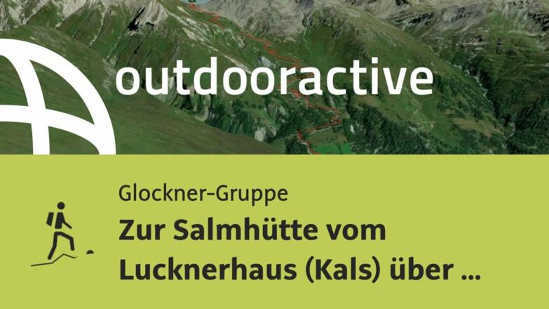 Bergtour in der Glockner-Gruppe: Zur Salmhütte vom Lucknerhaus (Kals) über die Glorerhütte
