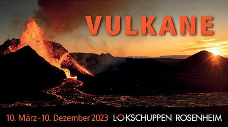 Ausstellung Vulkane von März bis Dezember 2023