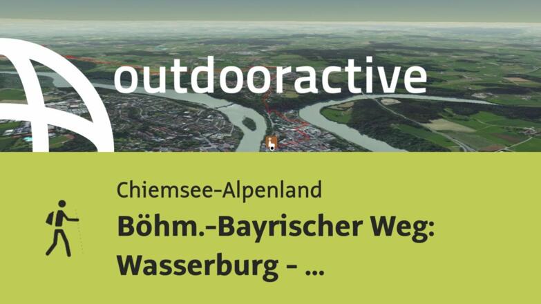 Pilgerweg im Chiemsee-Alpenland: Böhm.-Bayrischer Weg: Wasserburg - Ostermünchen