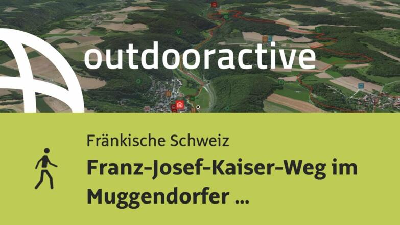 Wanderung in der Fränkischen Schweiz: Franz-Josef-Kaiser-Weg im Muggendorfer Gebürg