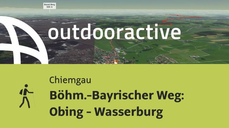 Pilgerweg im Chiemgau: Böhm.-Bayrischer Weg: Obing - Wasserburg