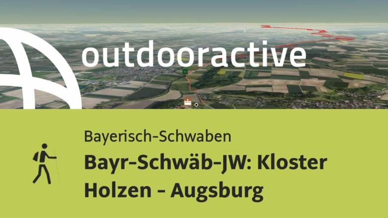 Pilgerweg in Bayerisch-Schwaben: Bayr-Schwäb-JW: Kloster Holzen - Augsburg