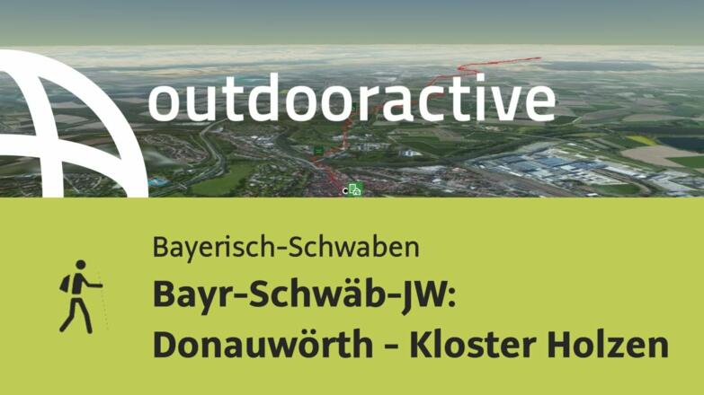 Pilgerweg in Bayerisch-Schwaben: Bayr-Schwäb-JW: Donauwörth - Kloster Holzen