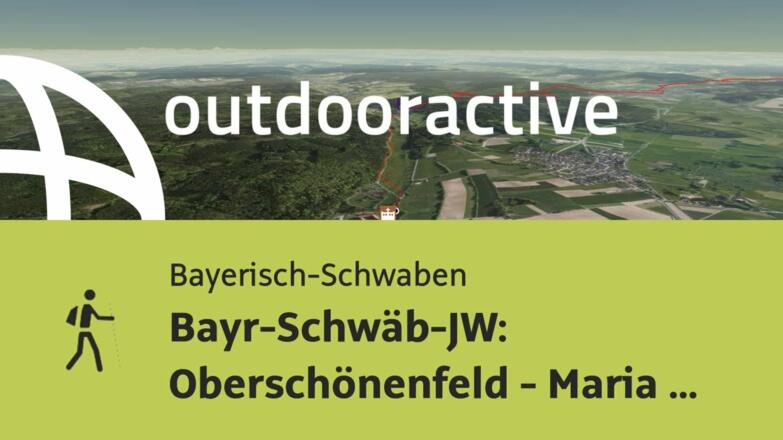 Pilgerweg in Bayerisch-Schwaben: Bayr-Schwäb-JW: Oberschönenfeld - Maria Vesperbild