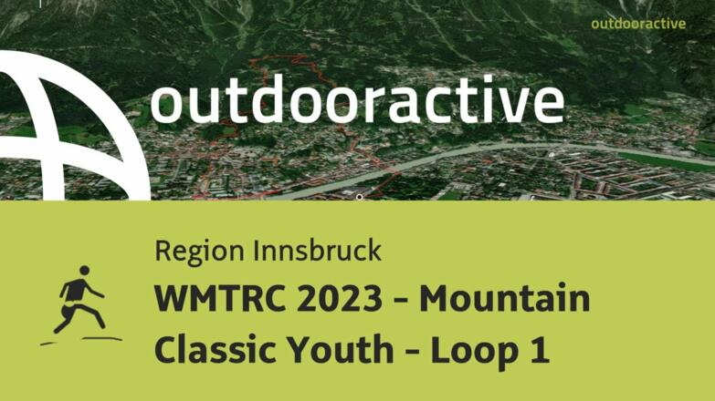 Trailrunning-Strecke in der Region Innsbruck: WMTRC 2023 - Mountain Classic Youth - Loop 1