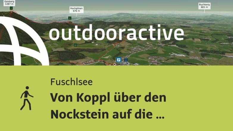 Wanderung in der Fuschlseeregion: Von Koppl über den Nockstein auf die Gaisbergspitze