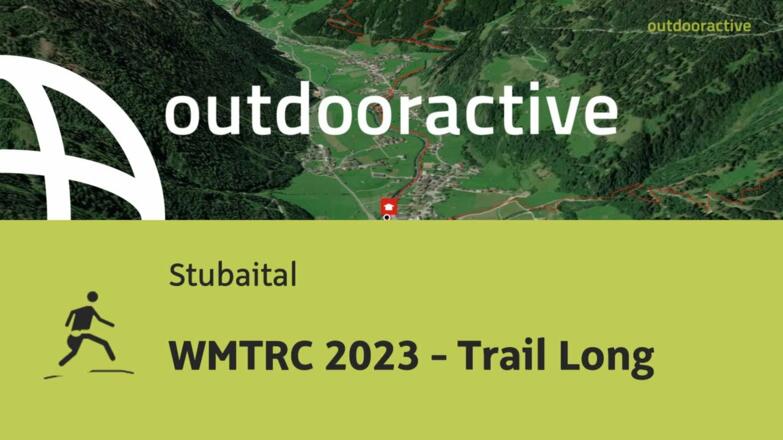 Trailrunning-Strecke im Stubaital: WMTRC 2023 - Trail Long