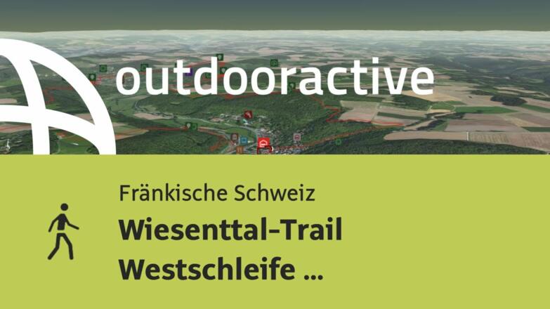 Wanderung in der Fränkischen Schweiz: Wiesenttal-Trail Westschleife Muggendorf-Streitberg
