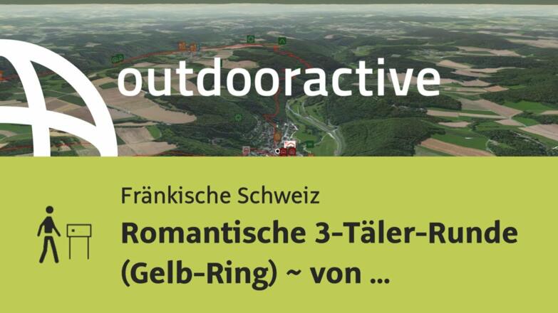 Themenweg in der Fränkischen Schweiz: Romantische 3-Täler-Runde (Gelb-Ring) ...