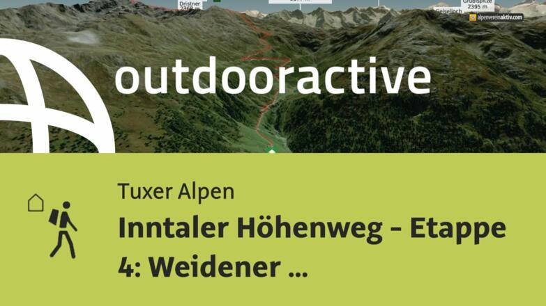 Fernwanderweg in den Tuxer Alpen: Inntaler Höhenweg - Etappe 4: Weidener Hütte - Rastkogelhütte