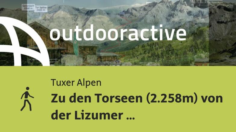 Wanderung in den Tuxer Alpen: Zu den Torseen (2.258m) von der Lizumer Hütte