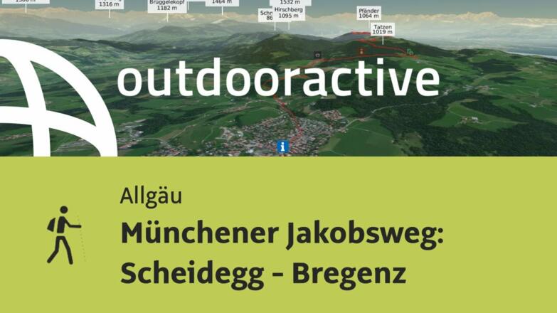 Pilgerweg im Allgäu: Münchener Jakobsweg: Scheidegg - Bregenz