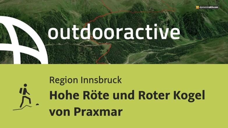 Bergtour in der Region Innsbruck: Hohe Röte und Roter Kogel von Praxmar