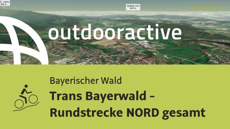 Mountainbike-tour im Bayerischen Wald: Trans Bayerwald - Rundstrecke NORD gesamt