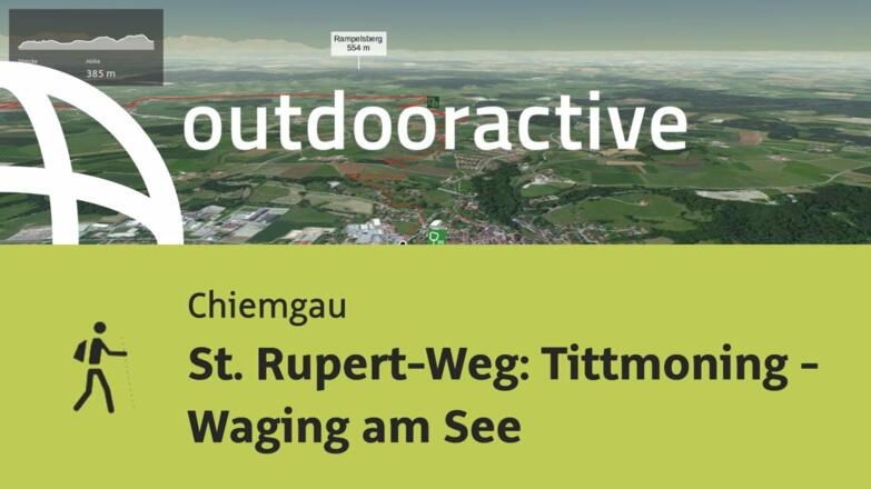 Pilgerweg im Chiemgau: St. Rupert-Weg: Tittmoning - Waging am See