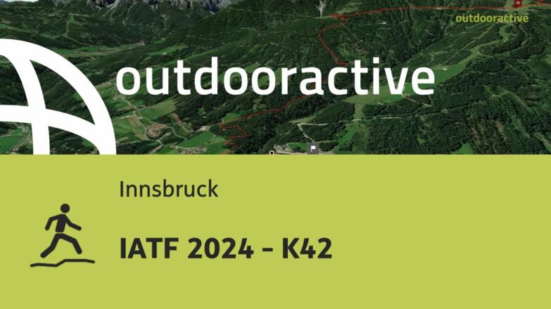 Trailrunning-Strecke in Innsbruck: IATF 2024 - K42