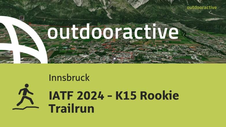Trailrunning-Strecke in Innsbruck: IATF 2024 - K15 Rookie Trailrun