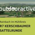 Wanderung in Rainbach im Mühlkreis: R7 KERSCHBAUMER SATTELRUNDE