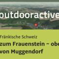Wanderung in der Fränkischen Schweiz: zum Frauenstein ~ oberhalb von Muggendorf