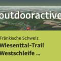 Wanderung in der Fränkischen Schweiz: Wiesenttal-Trail Westschleife Muggendorf-Streitberg