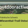Wanderung in der Fränkischen Schweiz: Wiesenttal-Trail Ostschleife Muggendorf-Engelhardsberg