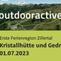 Wanderung in der Ersten Ferienregion Zillertal: Kristallhütte und Gedrechter 01.07.2023