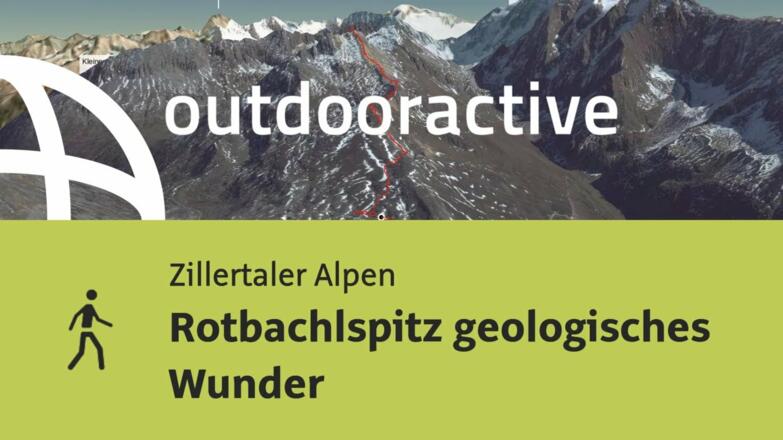 Wanderung in den Zillertaler Alpen: Rotbachlspitz geologisches Wunder