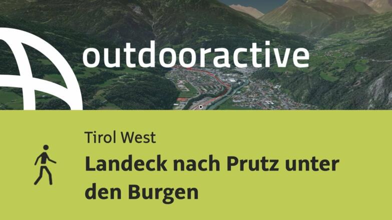 Wanderung in Tirol West: Landeck nach Prutz unter den Burgen