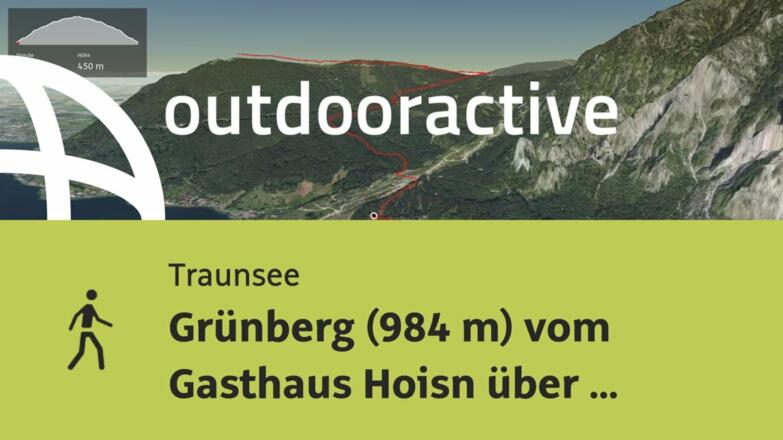 Wanderung am Traunsee: Grünberg (984 m) vom Gasthaus Hoisn über den Dürrenberg